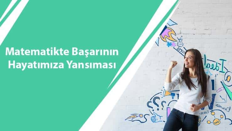 Matematikte Başarının Hayatımıza Yansıması