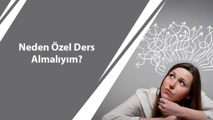 Neden Özel Ders Almalıyım