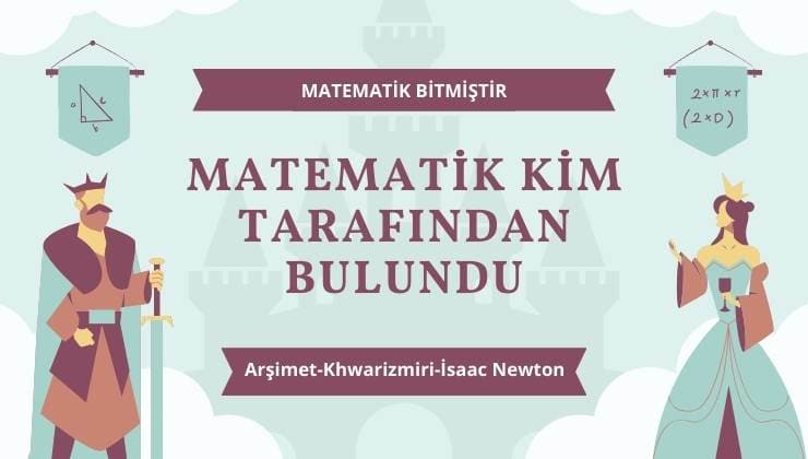 Matematik Kim Tarafından Bulundu