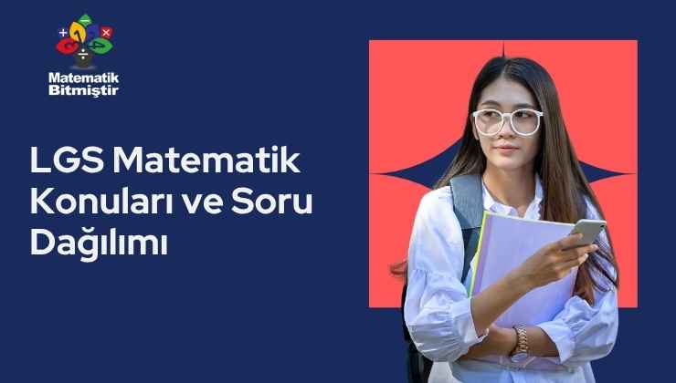 LGS Matematik Konuları ve Soru Dağılımı