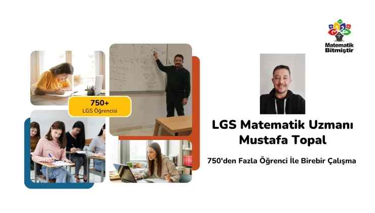 LGS Matematik Uzmanı Mustafa Topal