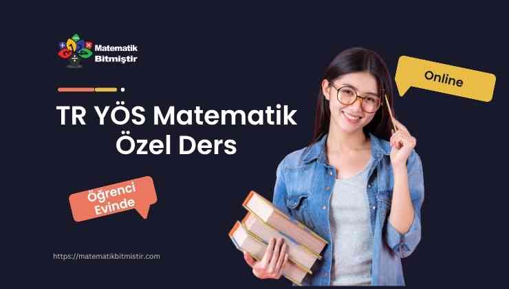 TR-YÖS Matematik Özel Ders