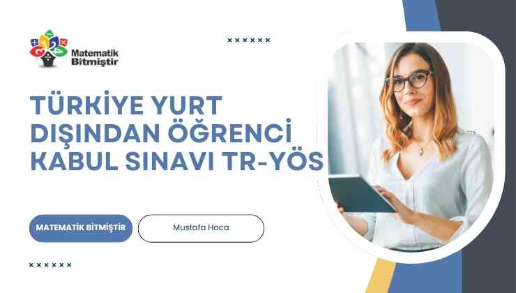 Türkiye Yurt Dışından Öğrenci Kabul Sınavı TR-YÖS