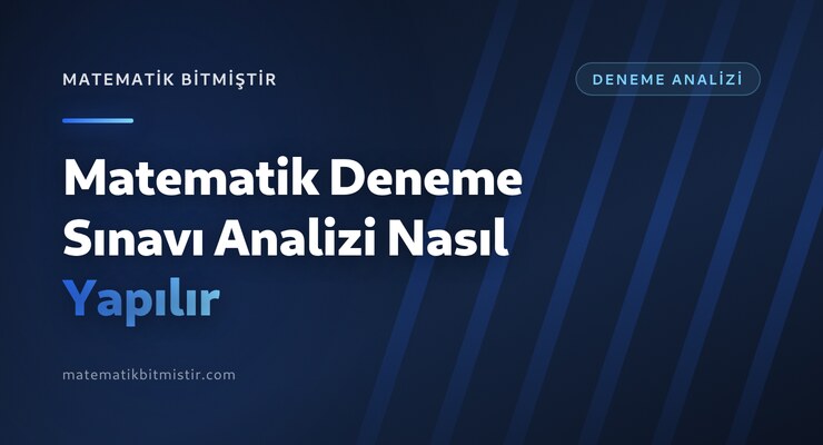 Matematik Deneme Sınavı Analizi Nasıl Yapılır