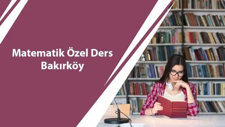 Matematik Özel Ders Bakırköy