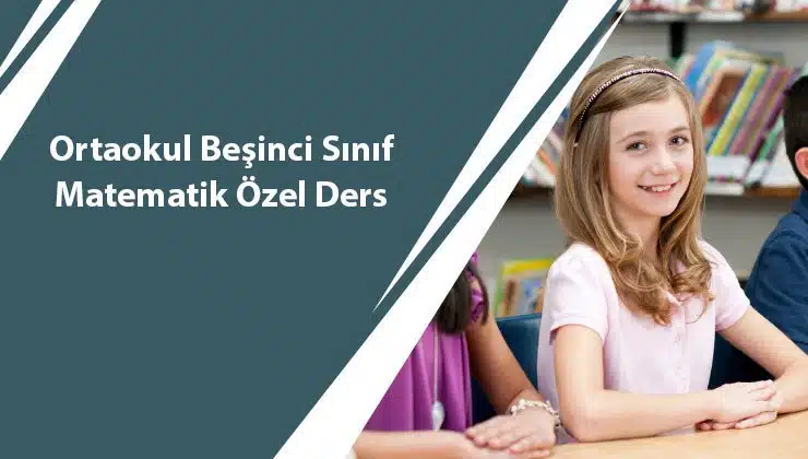 ortaokul beşinci sınıf matematik özel ders