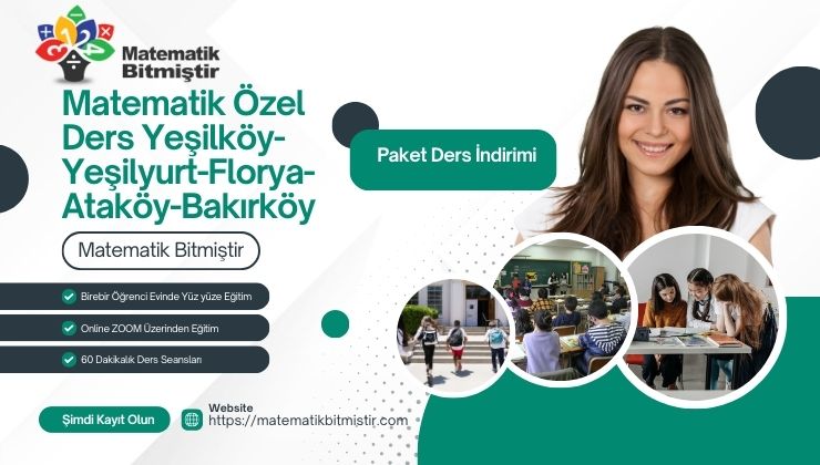 Matematik Özel Ders Yeşilköy-Yeşilyurt-Florya-Ataköy-Bakırköy