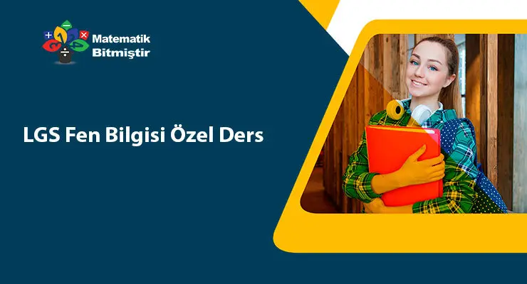 LGS Fen Bilgisi Özel Ders